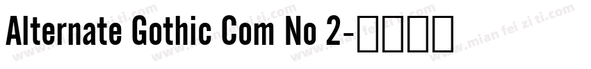 Alternate Gothic Com No 2字体转换